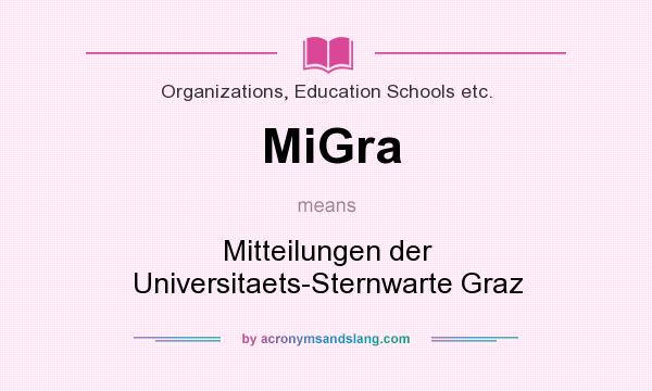 What does MiGra mean? It stands for Mitteilungen der Universitaets-Sternwarte Graz