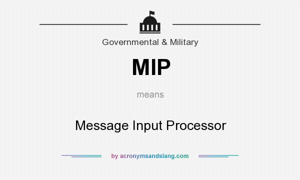 What does MIP mean? It stands for Message Input Processor