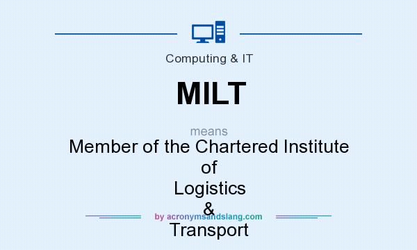 What does MILT mean? It stands for Member of the Chartered Institute of Logistics & Transport