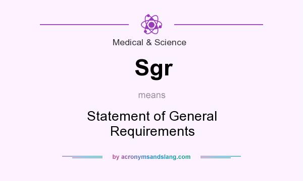 What does Sgr mean? It stands for Statement of General Requirements