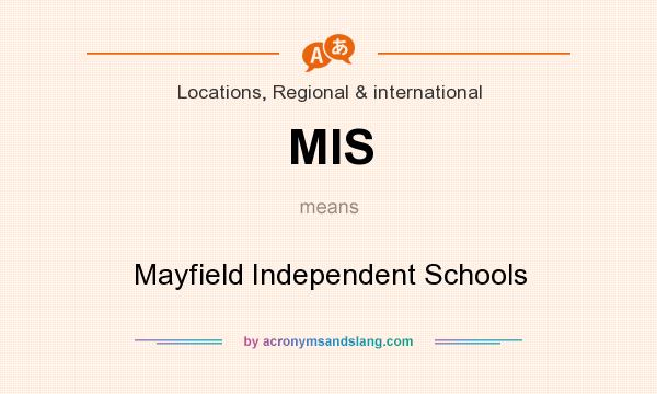 What does MIS mean? It stands for Mayfield Independent Schools