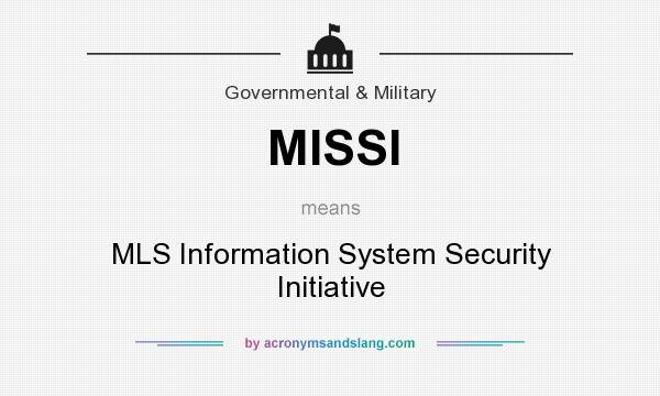 What does MISSI mean? It stands for MLS Information System Security Initiative