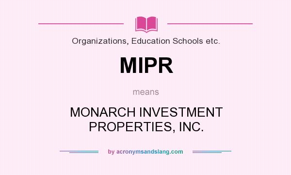What does MIPR mean? It stands for MONARCH INVESTMENT PROPERTIES, INC.