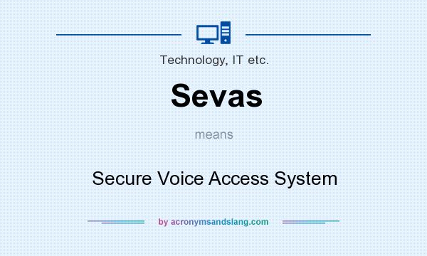 What does Sevas mean? It stands for Secure Voice Access System