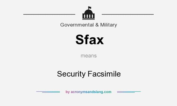 What does Sfax mean? It stands for Security Facsimile