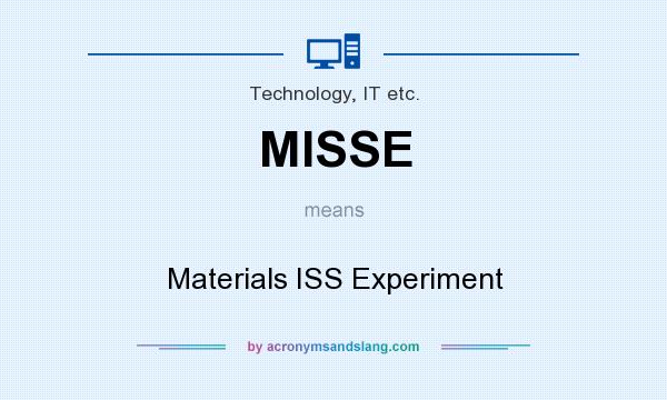 What does MISSE mean? It stands for Materials ISS Experiment