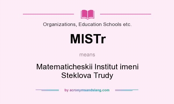 What does MISTr mean? It stands for Matematicheskii Institut imeni Steklova Trudy