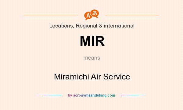 What does MIR mean? It stands for Miramichi Air Service