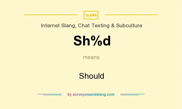 What does Sh%d mean? It stands for Should