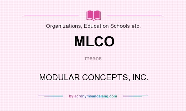 What does MLCO mean? It stands for MODULAR CONCEPTS, INC.