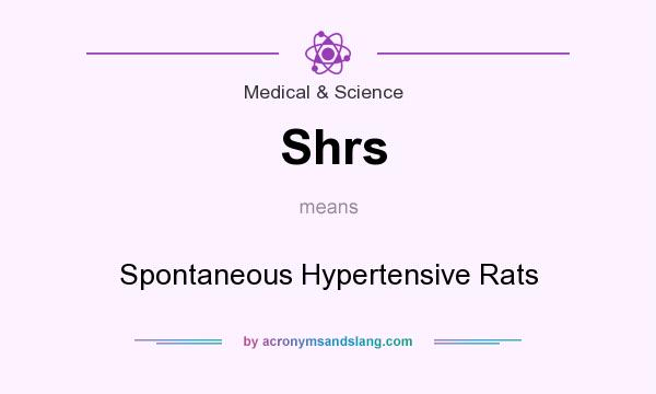 What does Shrs mean? It stands for Spontaneous Hypertensive Rats