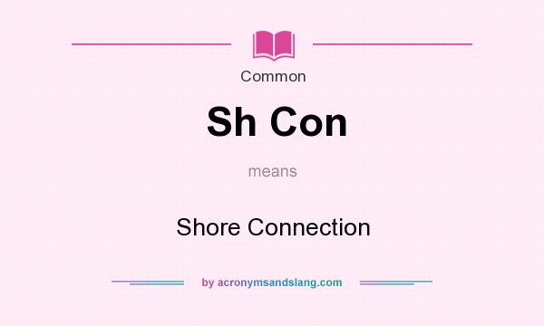 What does Sh Con mean? It stands for Shore Connection
