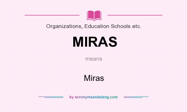 What does MIRAS mean? It stands for Miras