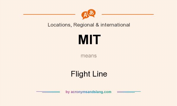 What does MIT mean? It stands for Flight Line