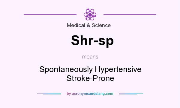 What does Shr-sp mean? It stands for Spontaneously Hypertensive Stroke-Prone