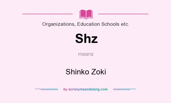 What does Shz mean? It stands for Shinko Zoki