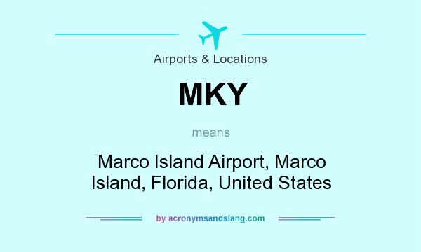 What does MKY mean? It stands for Marco Island Airport, Marco Island, Florida, United States