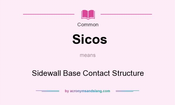 What does Sicos mean? It stands for Sidewall Base Contact Structure