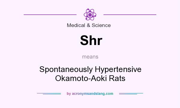 What does Shr mean? It stands for Spontaneously Hypertensive Okamoto-Aoki Rats