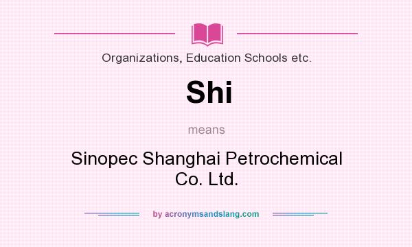 What does Shi mean? It stands for Sinopec Shanghai Petrochemical Co. Ltd.