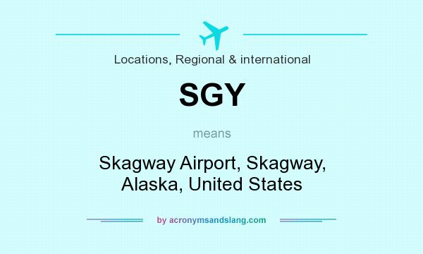 What does SGY mean? It stands for Skagway Airport, Skagway, Alaska, United States