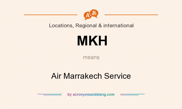 What does MKH mean? It stands for Air Marrakech Service