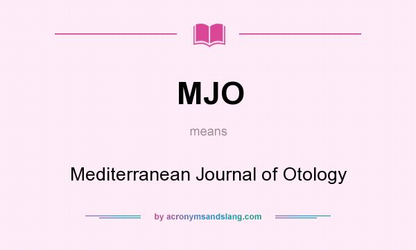 What does MJO mean? It stands for Mediterranean Journal of Otology