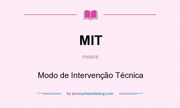 What does MIT mean? It stands for Modo de Intervenção Técnica