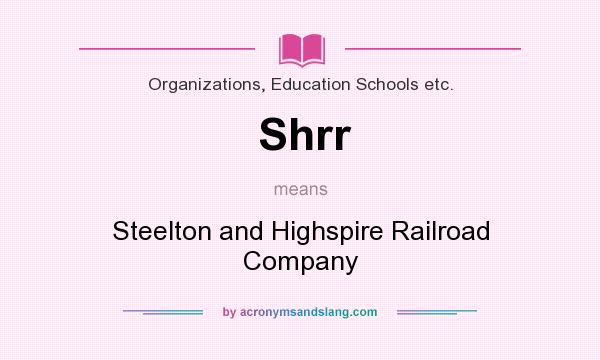 What does Shrr mean? It stands for Steelton and Highspire Railroad Company