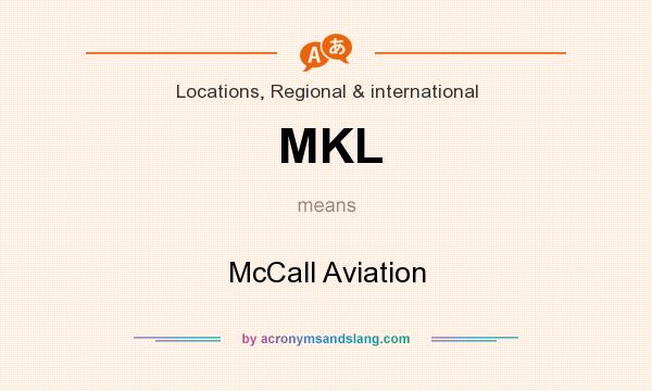 What does MKL mean? It stands for McCall Aviation