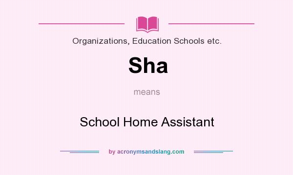 What does Sha mean? It stands for School Home Assistant