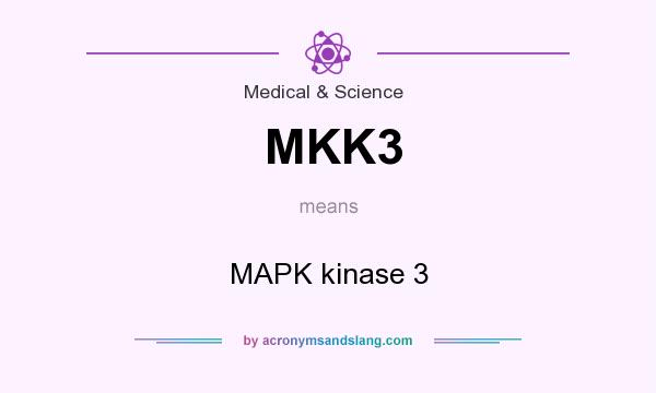 What does MKK3 mean? It stands for MAPK kinase 3