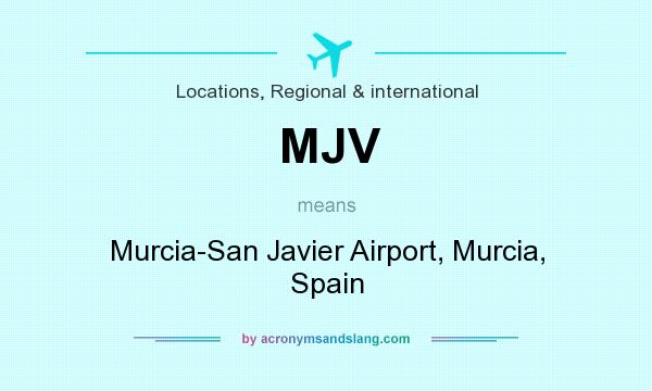 What does MJV mean? It stands for Murcia-San Javier Airport, Murcia, Spain