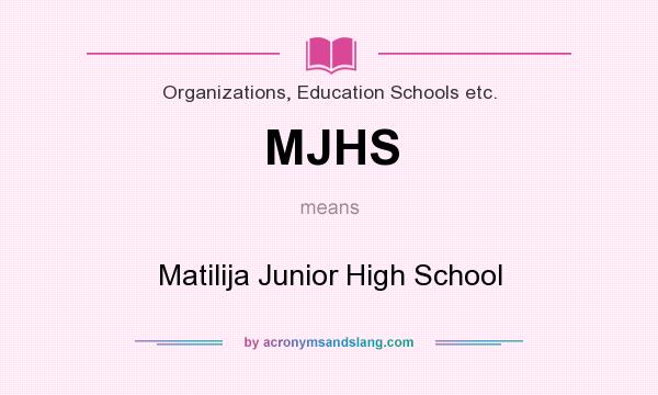 What does MJHS mean? It stands for Matilija Junior High School