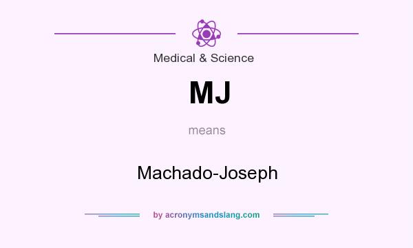 What does MJ mean? It stands for Machado-Joseph