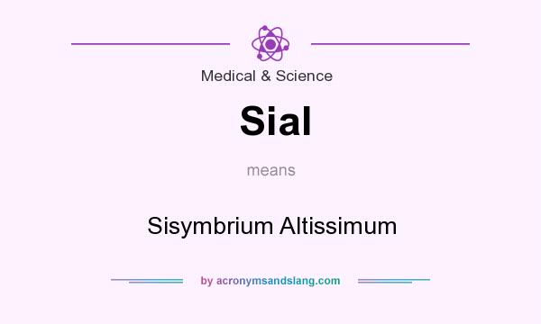 What does Sial mean? It stands for Sisymbrium Altissimum