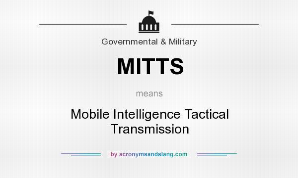 What does MITTS mean? It stands for Mobile Intelligence Tactical Transmission