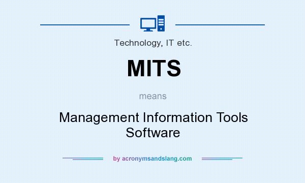 What does MITS mean? It stands for Management Information Tools Software
