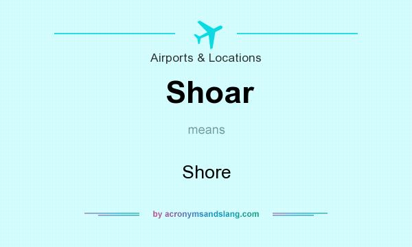 What does Shoar mean? It stands for Shore