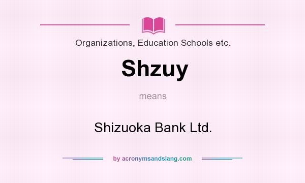 What does Shzuy mean? It stands for Shizuoka Bank Ltd.