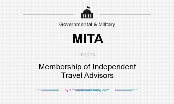 What does MITA mean? It stands for Membership of Independent Travel Advisors