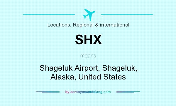 What does SHX mean? It stands for Shageluk Airport, Shageluk, Alaska, United States