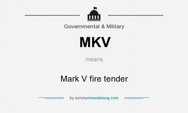 What does MKV mean? It stands for Mark V fire tender