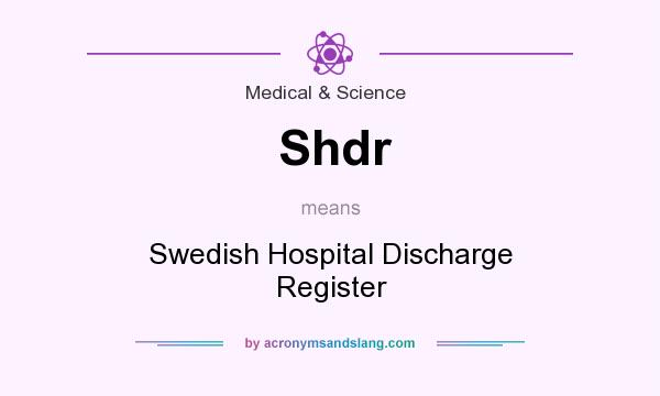 What does Shdr mean? It stands for Swedish Hospital Discharge Register