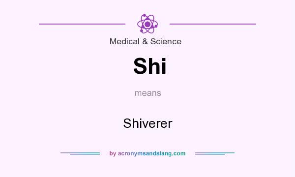 What does Shi mean? It stands for Shiverer