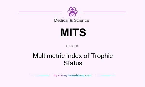 What does MITS mean? It stands for Multimetric Index of Trophic Status