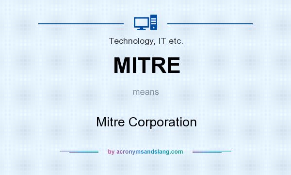 What does MITRE mean? It stands for Mitre Corporation