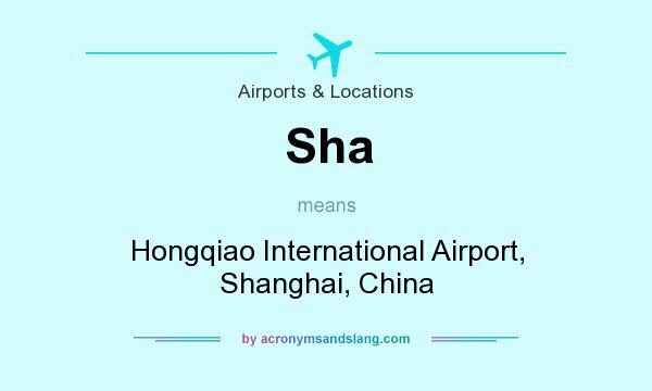 What does Sha mean? It stands for Hongqiao International Airport, Shanghai, China