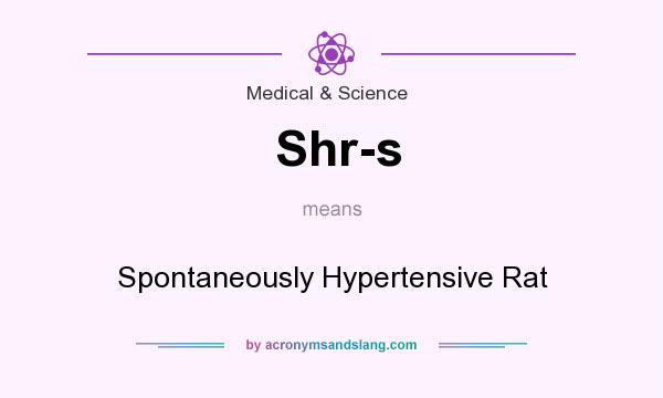 What does Shr-s mean? It stands for Spontaneously Hypertensive Rat