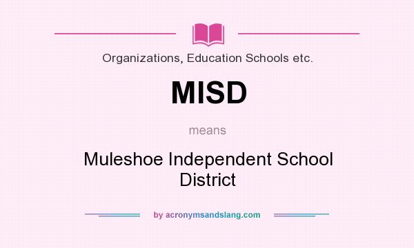 What does MISD mean? It stands for Muleshoe Independent School District